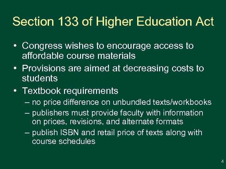 Section 133 of Higher Education Act • Congress wishes to encourage access to affordable