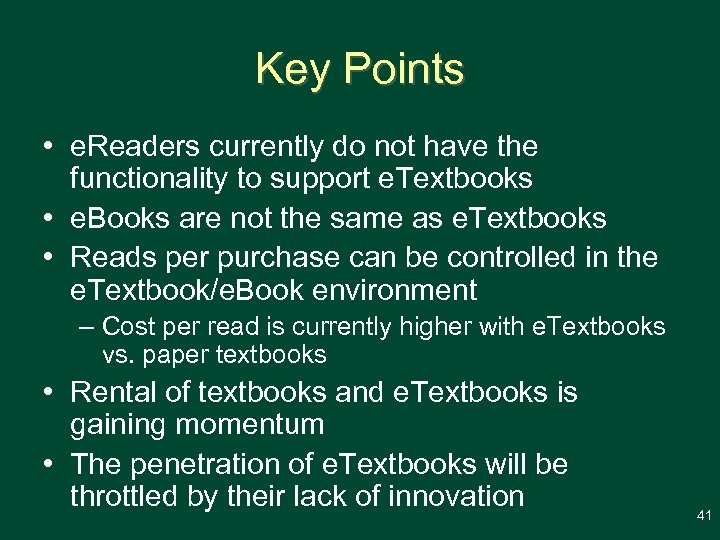 Key Points • e. Readers currently do not have the functionality to support e.