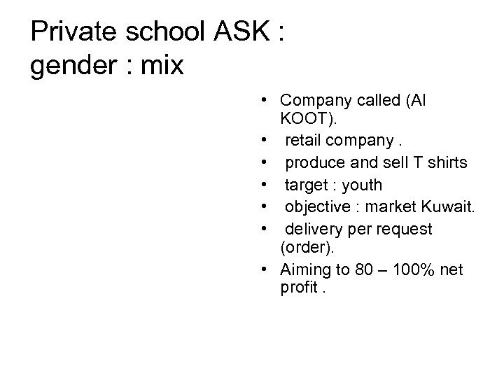 Private school ASK : gender : mix • Company called (Al KOOT). • retail