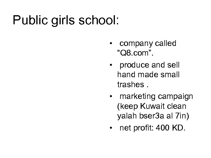 Public girls school: • company called “Q 8. com”. • produce and sell hand