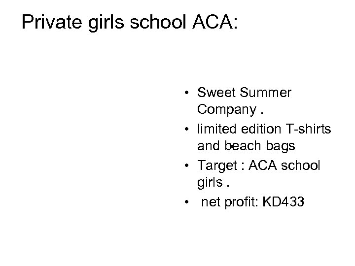 Private girls school ACA: • Sweet Summer Company. • limited edition T-shirts and beach