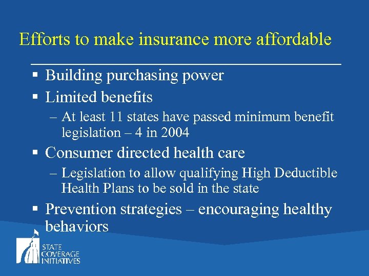 Efforts to make insurance more affordable § Building purchasing power § Limited benefits –