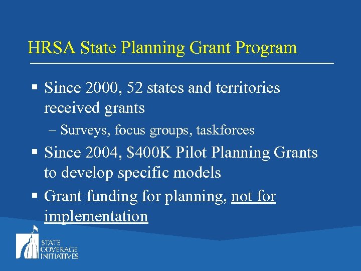 HRSA State Planning Grant Program § Since 2000, 52 states and territories received grants