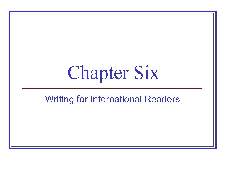 Chapter Six Writing for International Readers 