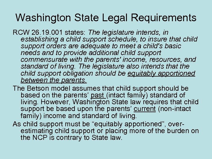 Washington State Legal Requirements RCW 26. 19. 001 states: The legislature intends, in establishing
