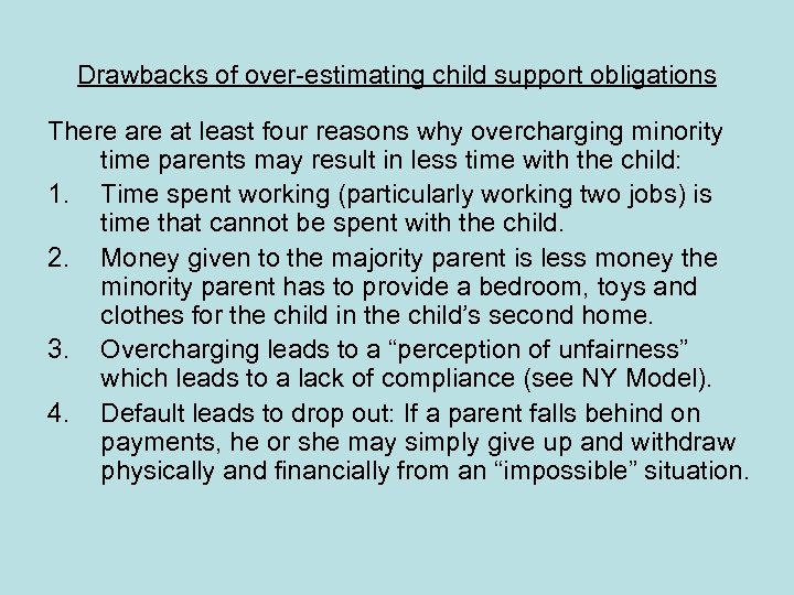 Drawbacks of over-estimating child support obligations There at least four reasons why overcharging minority