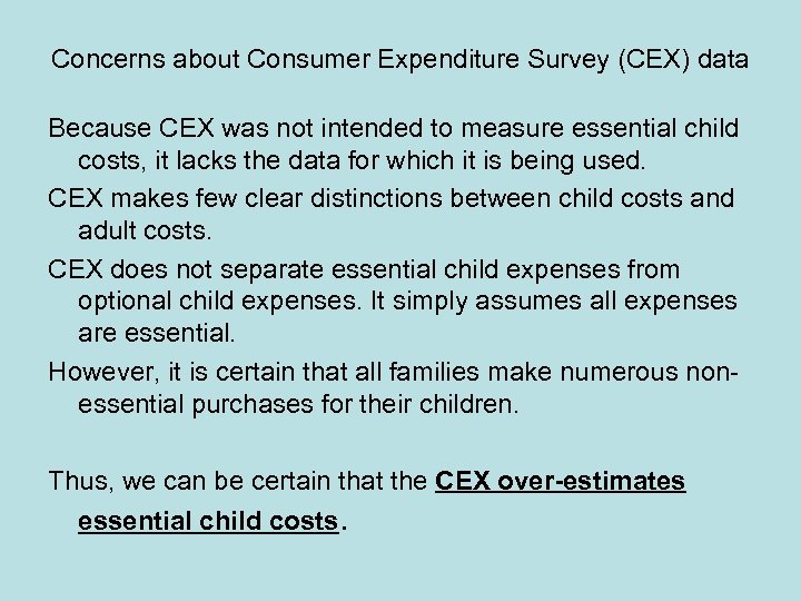 Concerns about Consumer Expenditure Survey (CEX) data Because CEX was not intended to measure