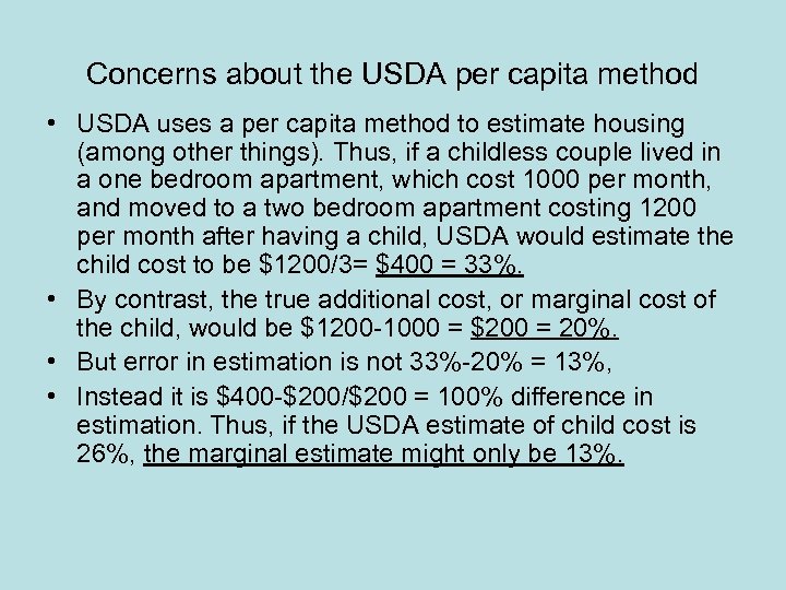 Concerns about the USDA per capita method • USDA uses a per capita method