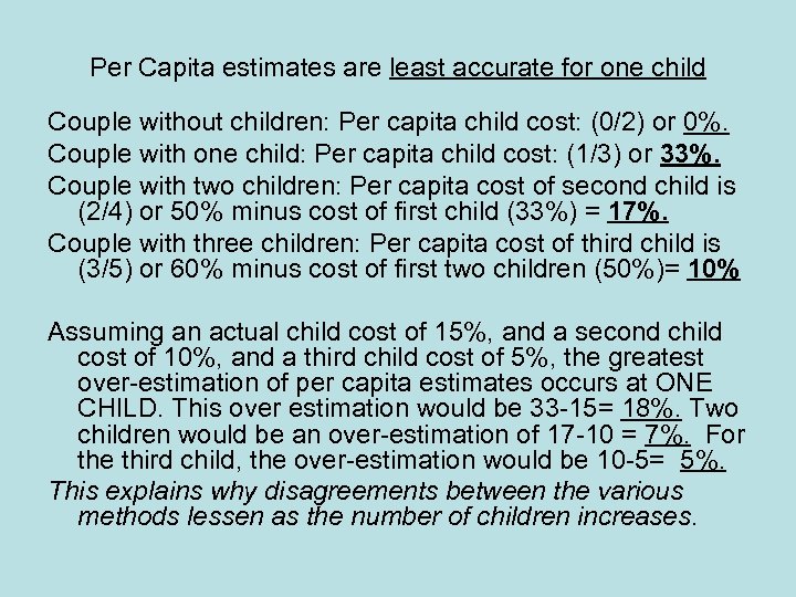 Per Capita estimates are least accurate for one child Couple without children: Per capita