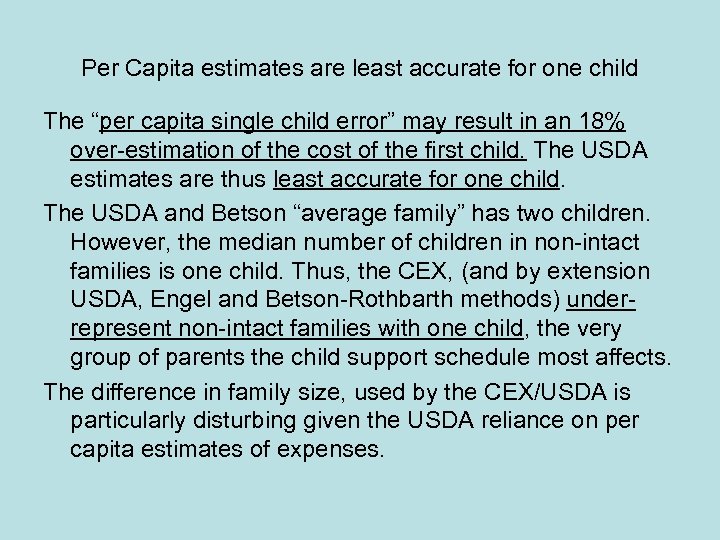Per Capita estimates are least accurate for one child The “per capita single child