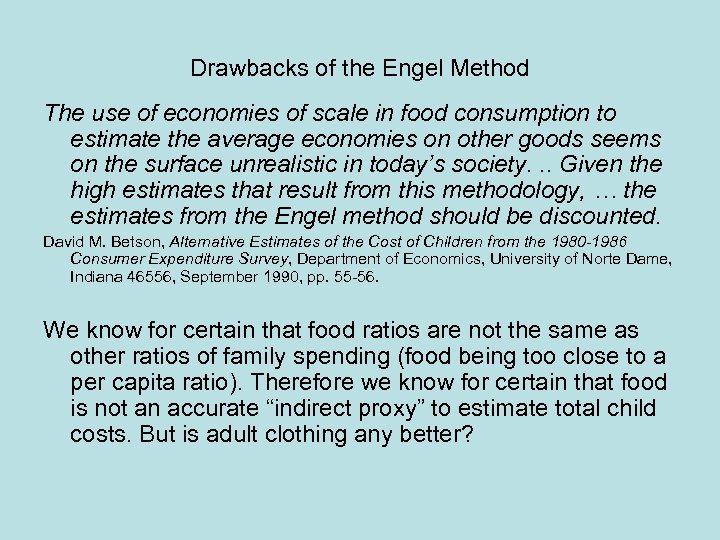 Drawbacks of the Engel Method The use of economies of scale in food consumption
