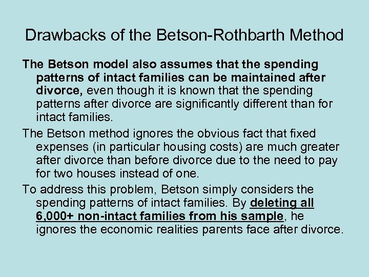 Drawbacks of the Betson-Rothbarth Method The Betson model also assumes that the spending patterns