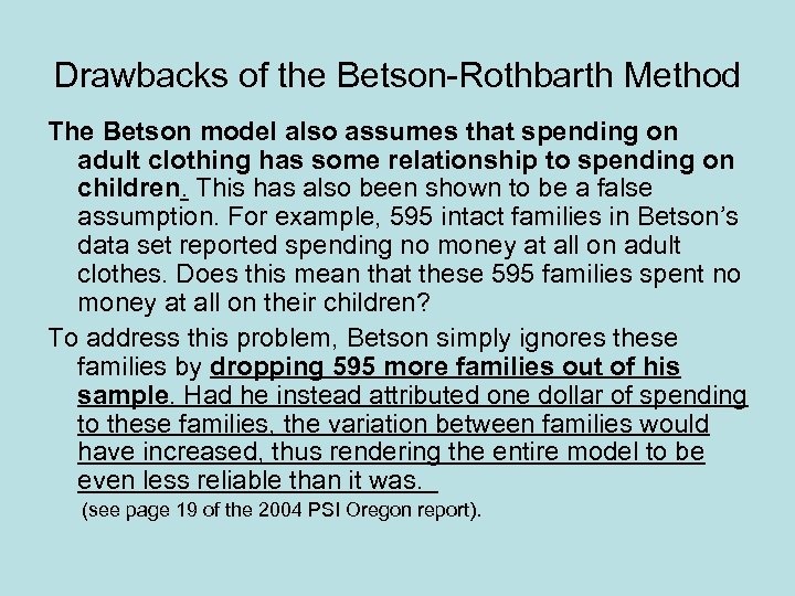 Drawbacks of the Betson-Rothbarth Method The Betson model also assumes that spending on adult