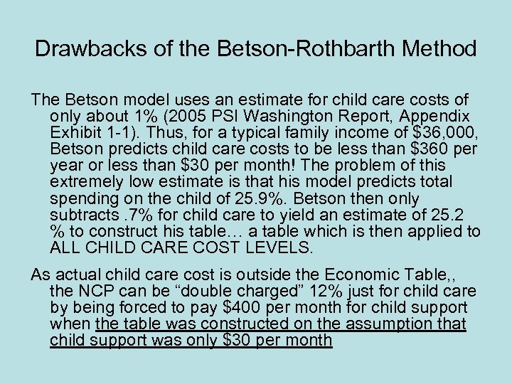 Drawbacks of the Betson-Rothbarth Method The Betson model uses an estimate for child care