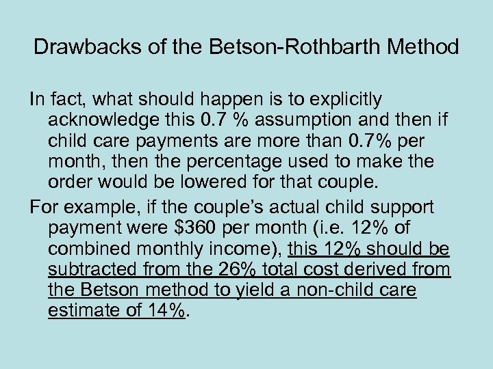 Drawbacks of the Betson-Rothbarth Method In fact, what should happen is to explicitly acknowledge