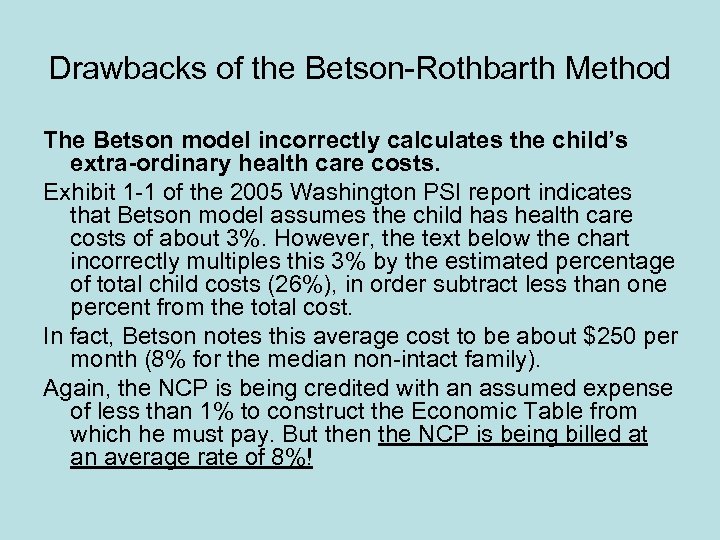 Drawbacks of the Betson-Rothbarth Method The Betson model incorrectly calculates the child’s extra-ordinary health