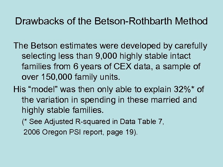 Drawbacks of the Betson-Rothbarth Method The Betson estimates were developed by carefully selecting less