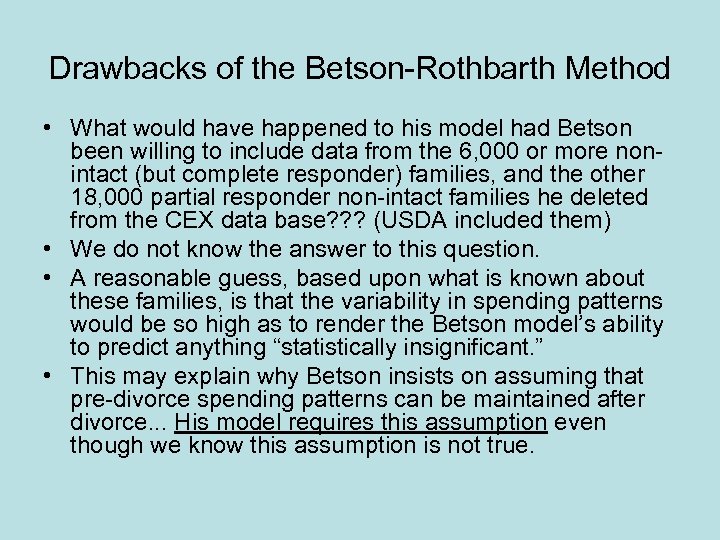 Drawbacks of the Betson-Rothbarth Method • What would have happened to his model had