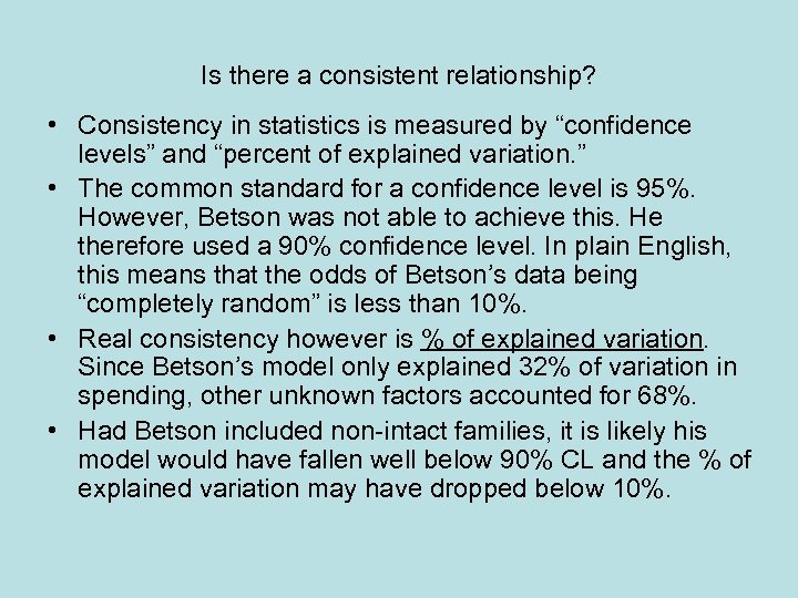 Is there a consistent relationship? • Consistency in statistics is measured by “confidence levels”
