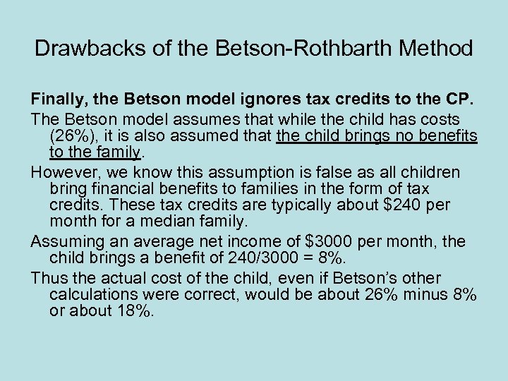 Drawbacks of the Betson-Rothbarth Method Finally, the Betson model ignores tax credits to the