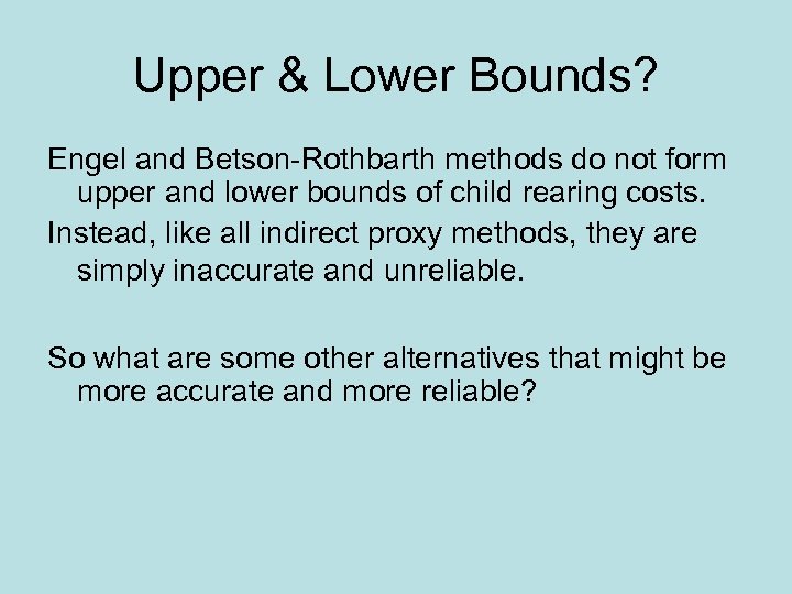 Upper & Lower Bounds? Engel and Betson-Rothbarth methods do not form upper and lower