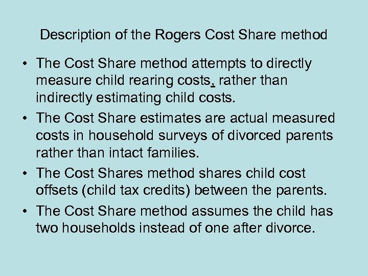 Description of the Rogers Cost Share method • The Cost Share method attempts to