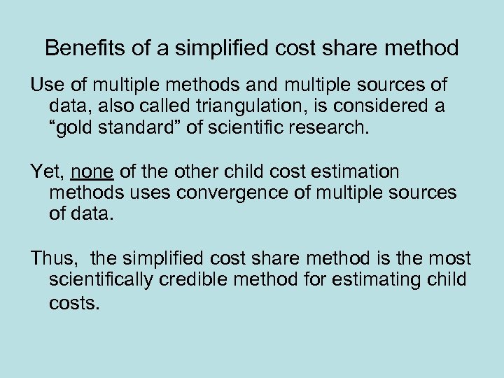 Benefits of a simplified cost share method Use of multiple methods and multiple sources