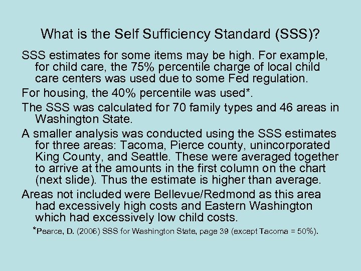 What is the Self Sufficiency Standard (SSS)? SSS estimates for some items may be