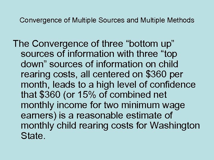 Convergence of Multiple Sources and Multiple Methods The Convergence of three “bottom up” sources