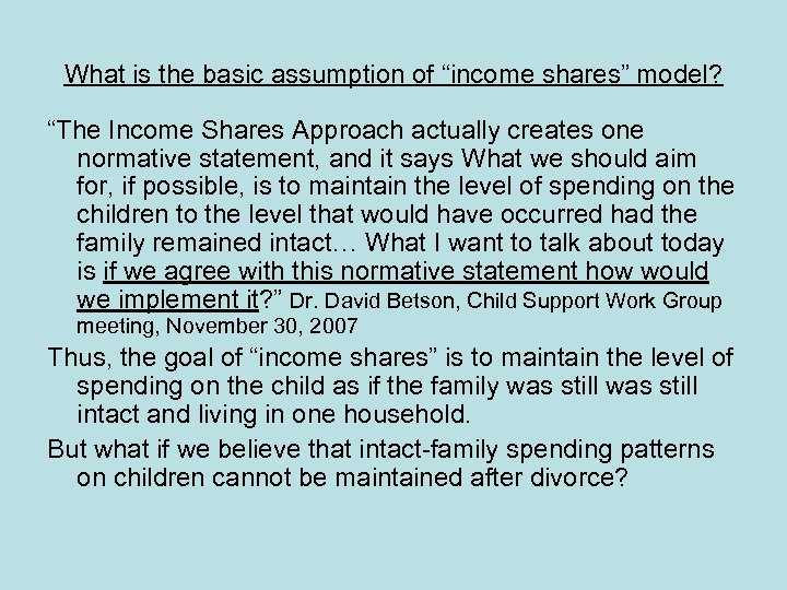 What is the basic assumption of “income shares” model? “The Income Shares Approach actually