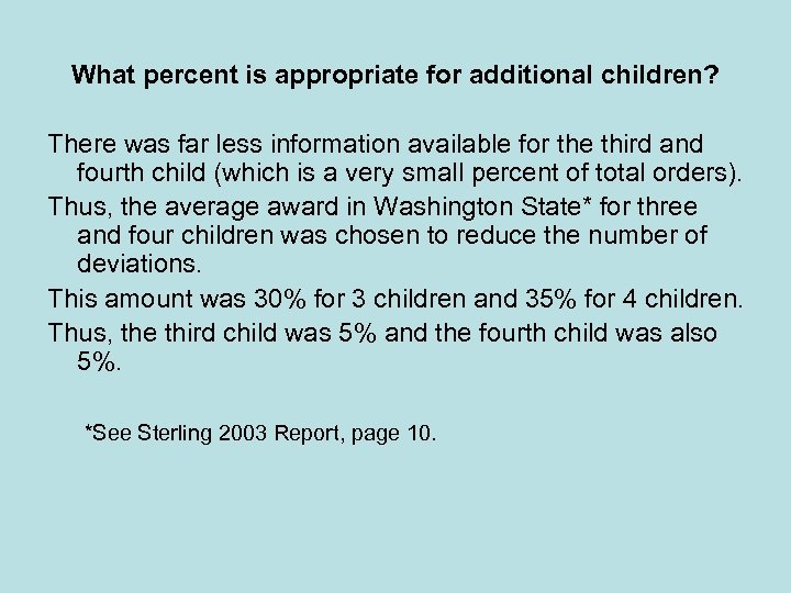 What percent is appropriate for additional children? There was far less information available for