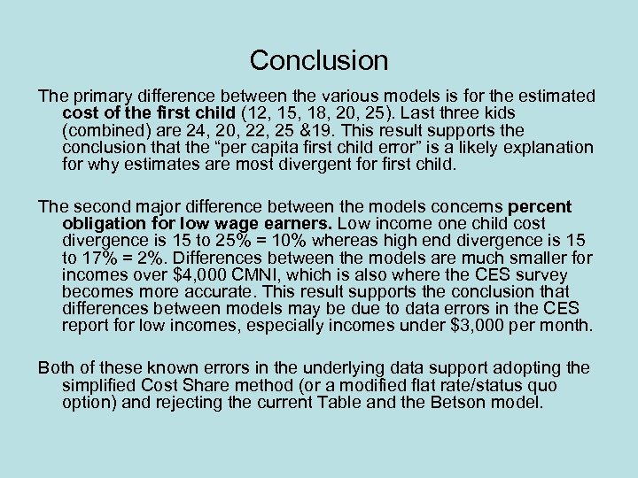 Conclusion The primary difference between the various models is for the estimated cost of