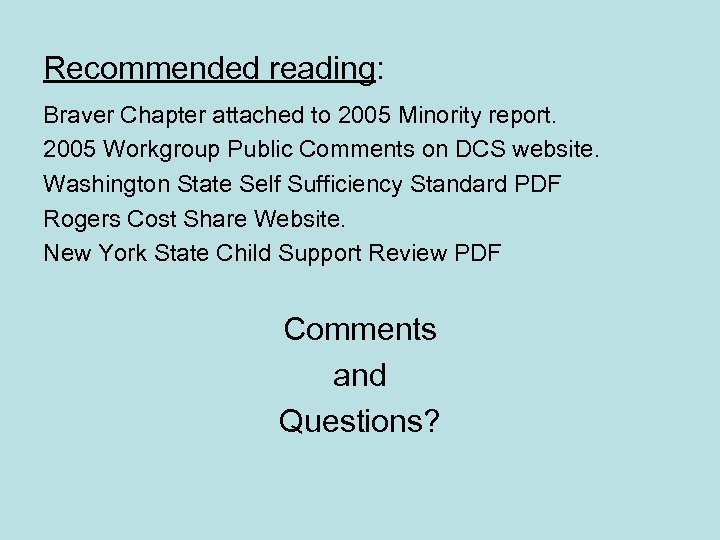 Recommended reading: Braver Chapter attached to 2005 Minority report. 2005 Workgroup Public Comments on