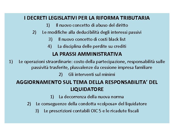 I DECRETI LEGISLATIVI PER LA RIFORMA TRIBUTARIA 2) 1) Il nuovo concetto di abuso