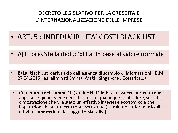 DECRETO LEGISLATIVO PER LA CRESCITA E L’INTERNAZIONALIZZAZIONE DELLE IMPRESE • ART. 5 : INDEDUCIBILITA’