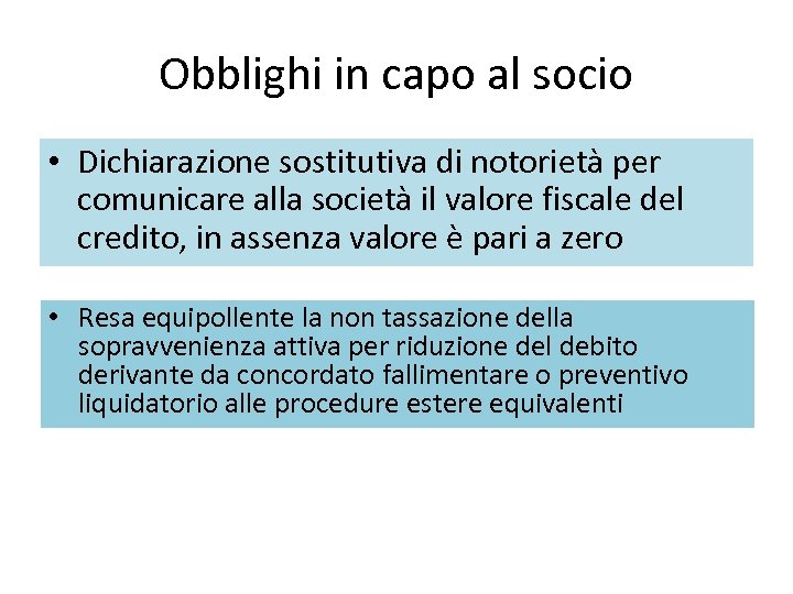 Obblighi in capo al socio • Dichiarazione sostitutiva di notorietà per comunicare alla società