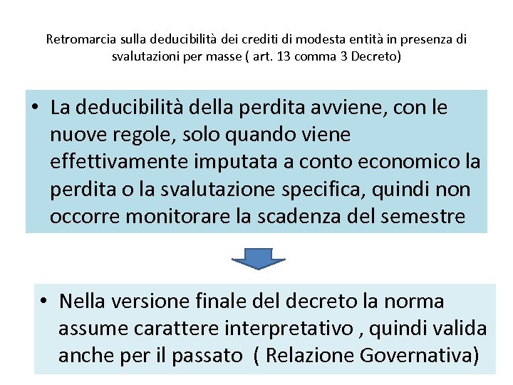 Retromarcia sulla deducibilità dei crediti di modesta entità in presenza di svalutazioni per masse