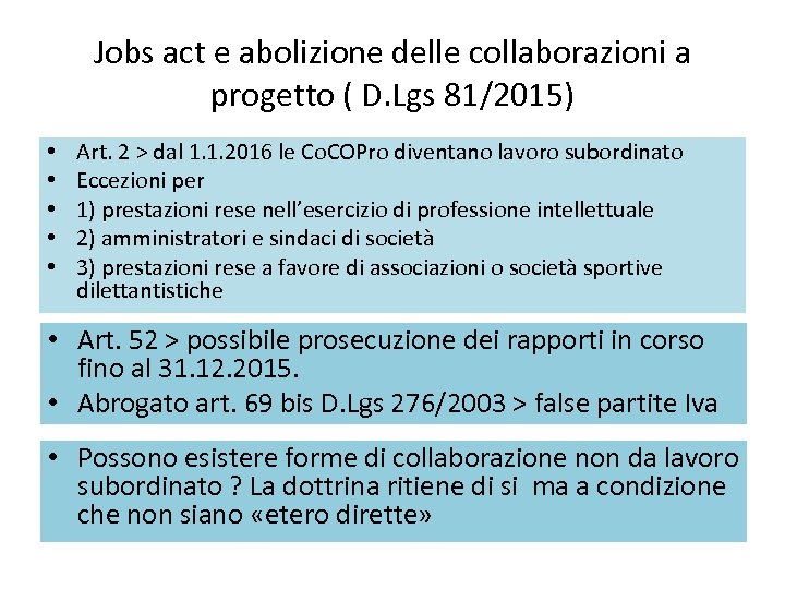 Jobs act e abolizione delle collaborazioni a progetto ( D. Lgs 81/2015) • •