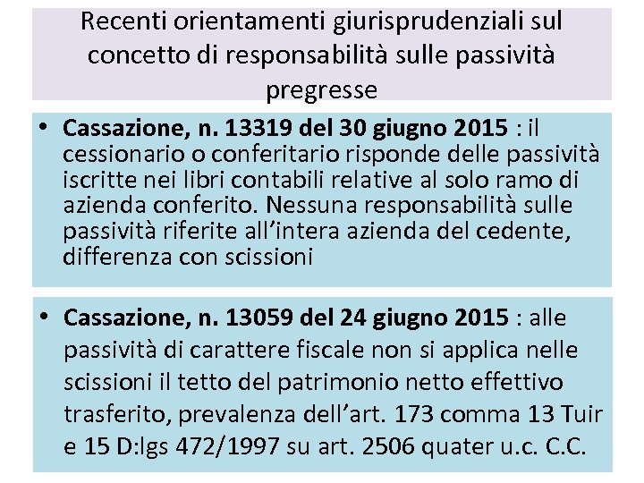 Recenti orientamenti giurisprudenziali sul concetto di responsabilità sulle passività pregresse • Cassazione, n. 13319