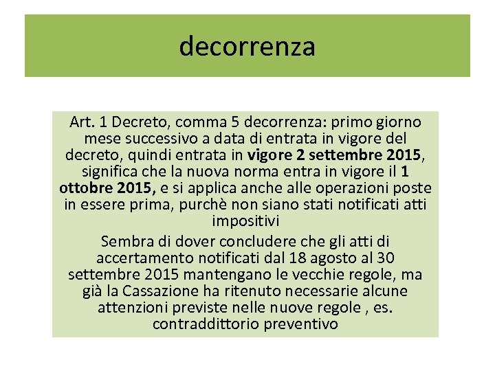 decorrenza Art. 1 Decreto, comma 5 decorrenza: primo giorno mese successivo a data di