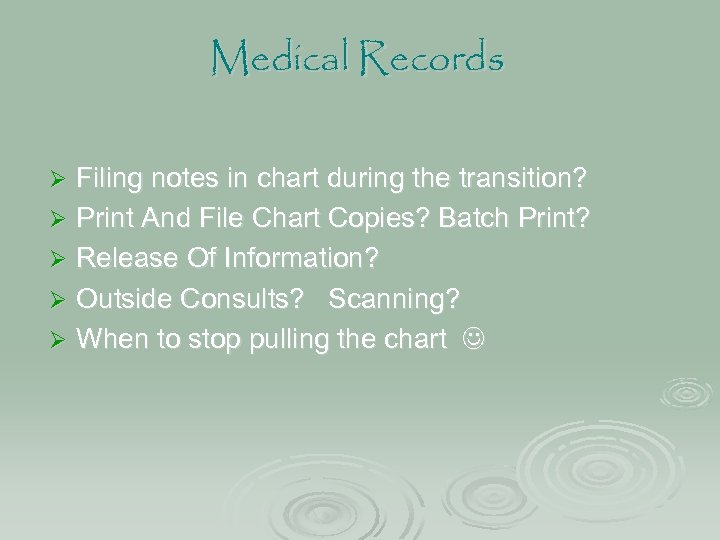 Medical Records Filing notes in chart during the transition? Ø Print And File Chart