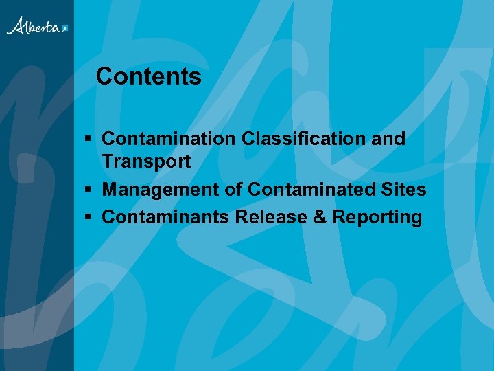 Contents § Contamination Classification and Transport § Management of Contaminated Sites § Contaminants Release