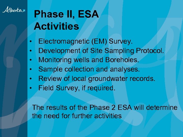 Phase II, ESA Activities • • • Electromagnetic (EM) Survey. Development of Site Sampling