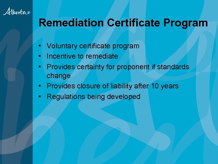 Remediation Certificate Program • Voluntary certificate program • Incentive to remediate • Provides certainty