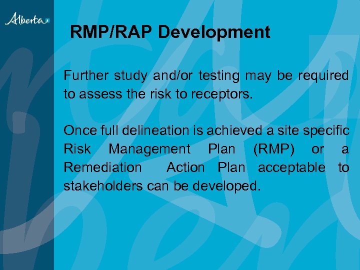 RMP/RAP Development Further study and/or testing may be required to assess the risk to