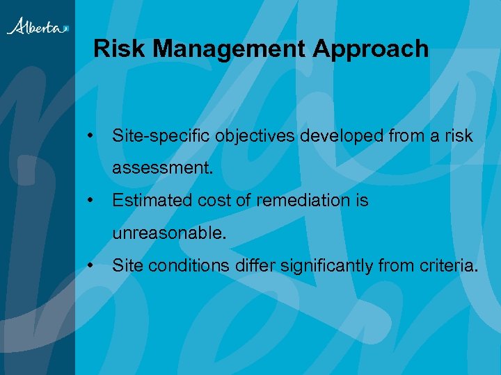Risk Management Approach • Site-specific objectives developed from a risk assessment. • Estimated cost