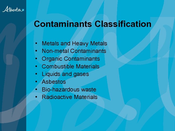 Contaminants Classification • • Metals and Heavy Metals Non-metal Contaminants Organic Contaminants Combustible Materials