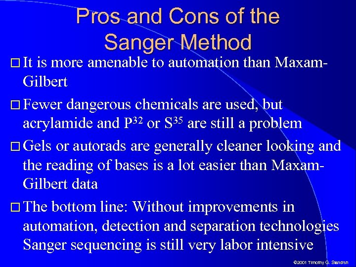  It Pros and Cons of the Sanger Method is more amenable to automation