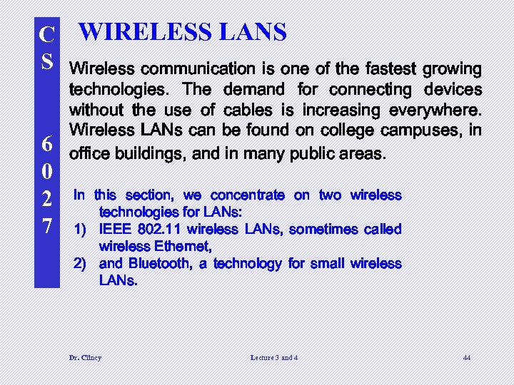 C WIRELESS LANS S Wireless communication is one of the fastest growing 6 0