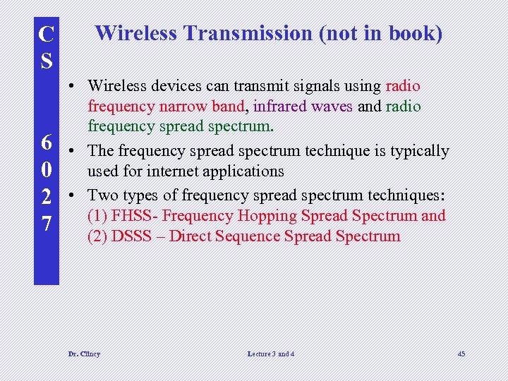 C S 6 0 2 7 Wireless Transmission (not in book) • Wireless devices